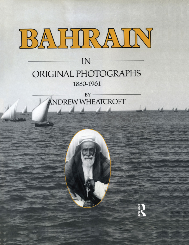 Bahrain in Original Photographs 1880-1961