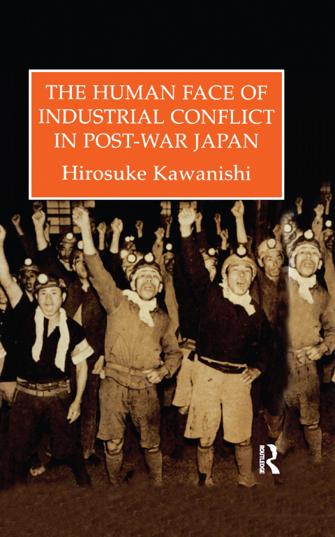 Cover image for book The Human Face Of Industrial Conflict In Post-War Japan