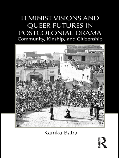 Cover image for book Feminist Visions and Queer Futures in Postcolonial Drama