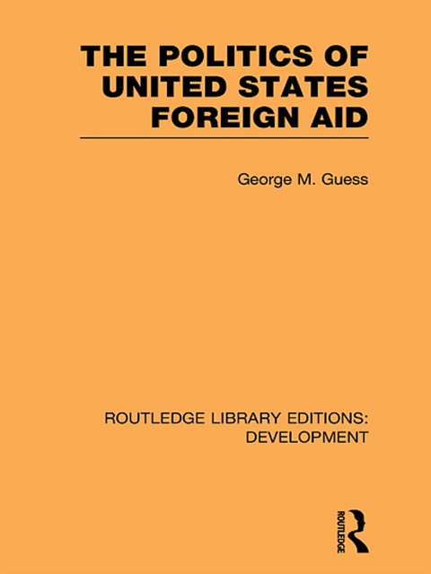 Cover image for book The Politics of United States Foreign Aid