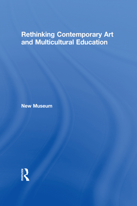 Cover image for book Rethinking Contemporary Art and Multicultural Education