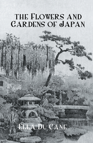 The Flowers and Gardens Of Japan