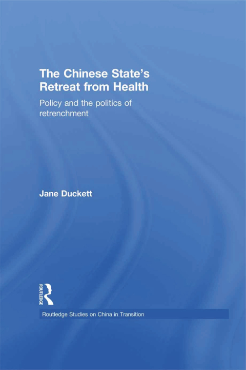 Cover image for book The Chinese State's Retreat from Health