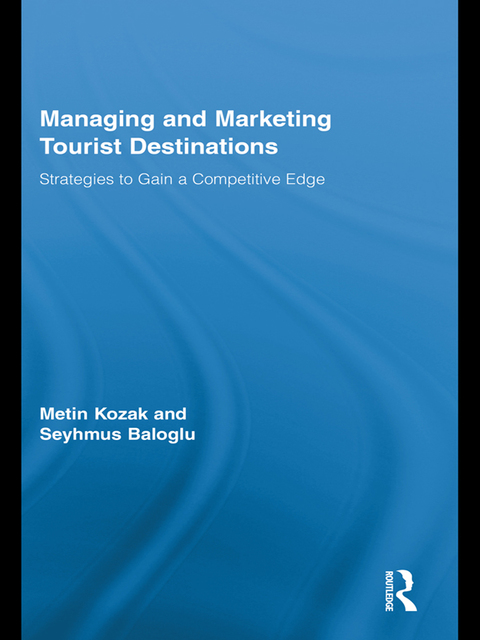Managing and Marketing Tourist Destinations 