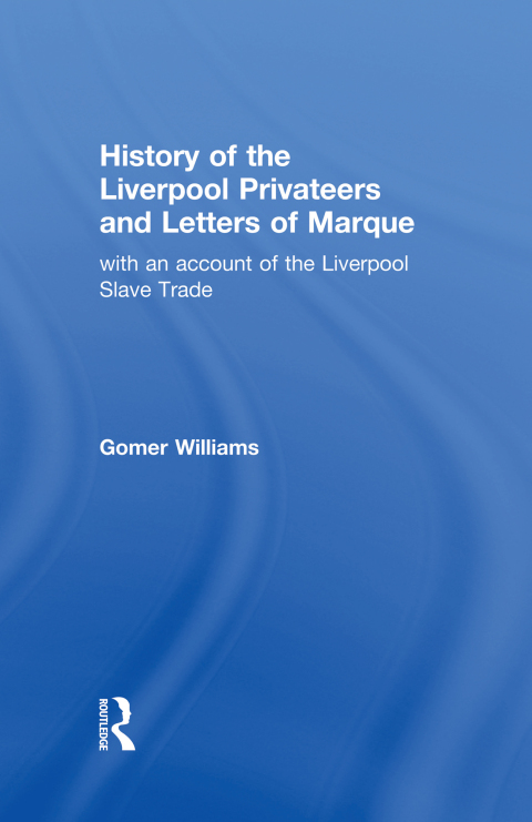 Cover image for book History of the Liverpool Privateers and Letter of Marque