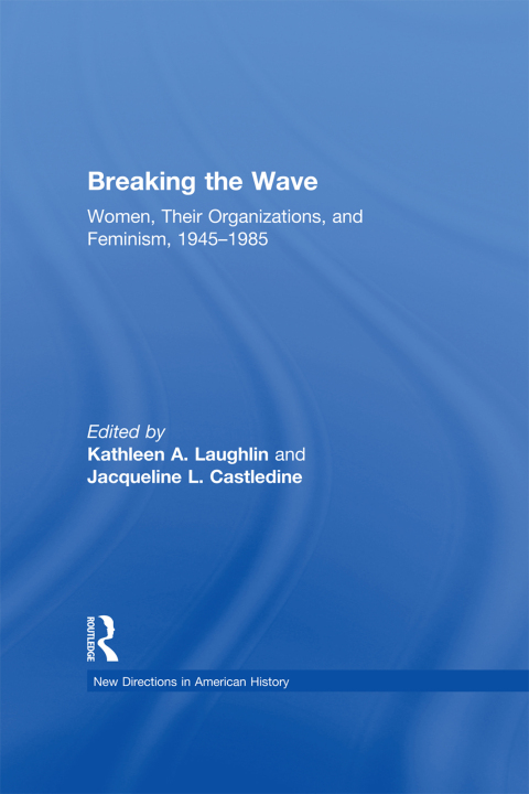 Cover image for book Breaking the Wave: Women, Their Organizations, and Feminism, 1945-1985