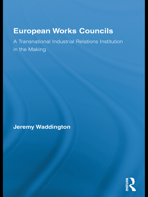 Cover image for book European Works Councils and Industrial Relations