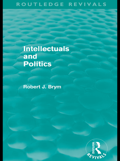 Cover image for book Intellectuals and Politics (Routledge Revivals)
