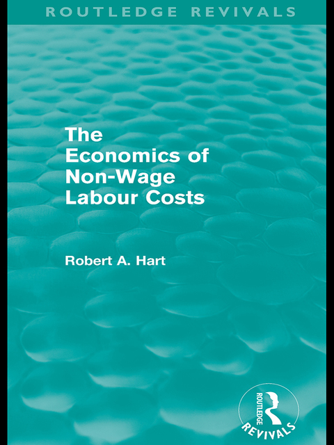 Cover image for book The Economics of Non-Wage Labour Costs (Routledge Revivals)