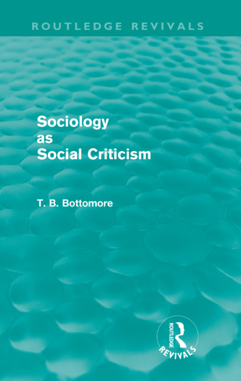 Cover image for book Sociology as Social Criticism (Routledge Revivals)