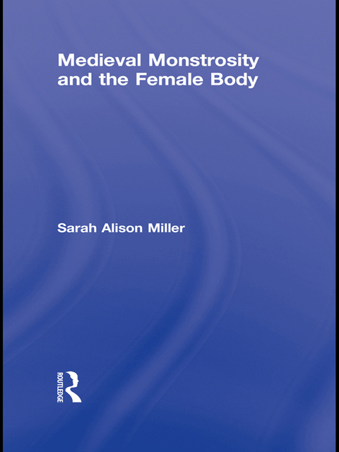 Cover image for book Medieval Monstrosity and the Female Body