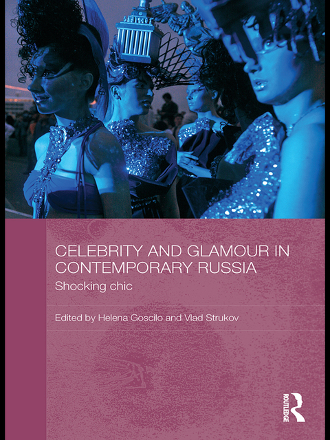 Celebrity and Glamour in Contemporary Russia 