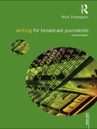 Cover image: Writing for Broadcast Journalists 2nd edition 9780415581684