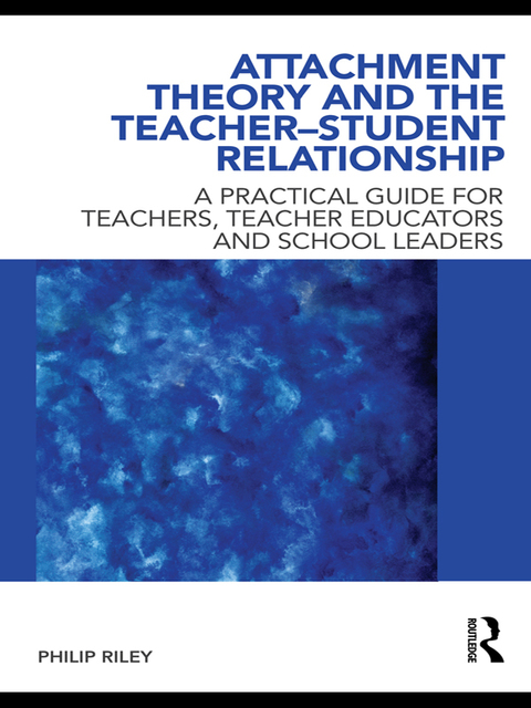 Cover image for book Attachment Theory and the Teacher-Student Relationship
