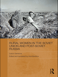 صورة الغلاف: Rural Women in the Soviet Union and Post-Soviet Russia 1st edition 9780415838115