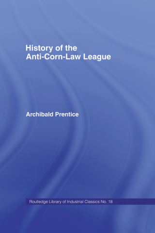 History of the Anti-corn Law League
