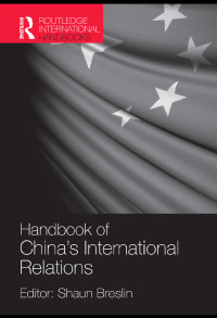 Cover image: A Handbook of China's International Relations 1st edition 9781857438017