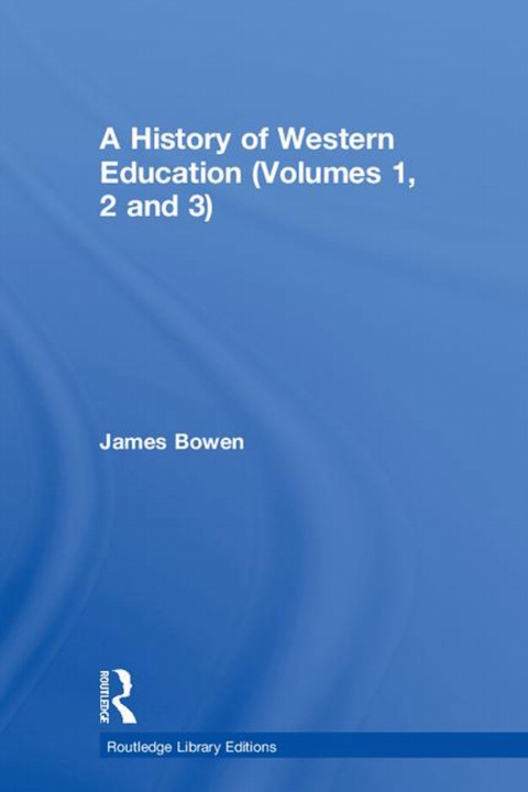 A History of Western Education (Volumes 1, 2 and 3) 