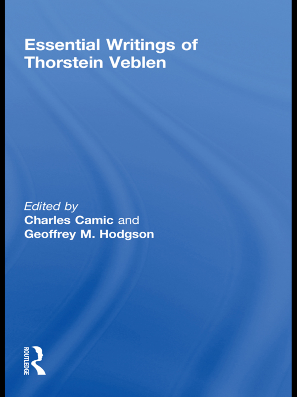 The Essential Writings of Thorstein Veblen - 1st Edition (eBook Rental)