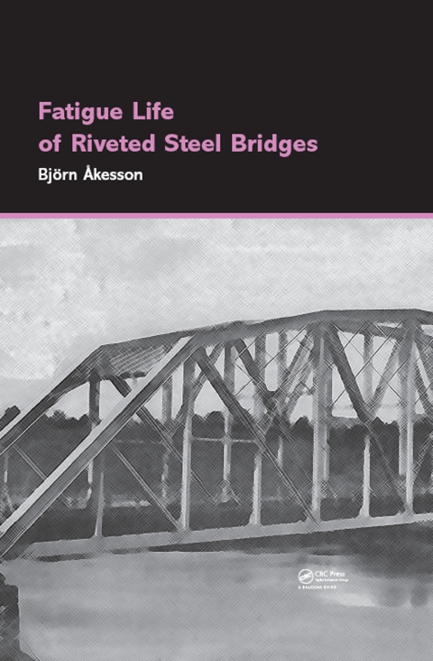 Cover image for book Fatigue Life of Riveted Steel Bridges
