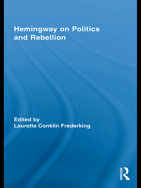 Cover image for book Hemingway on Politics and Rebellion
