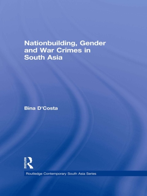 Cover image for book Nationbuilding, Gender and War Crimes in South Asia