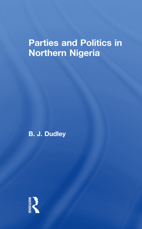 Cover image for book Parties and Politics in Northern Nigeria