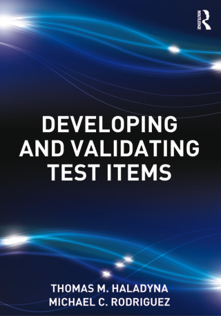 Developing and Validating Test Items