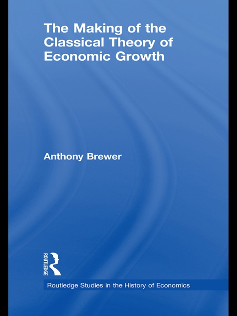 Cover image for book The Making of the Classical Theory of Economic Growth