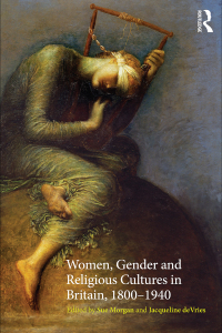 Cover image: Women, Gender and Religious Cultures in Britain, 1800-1940 1st edition 9780415231152