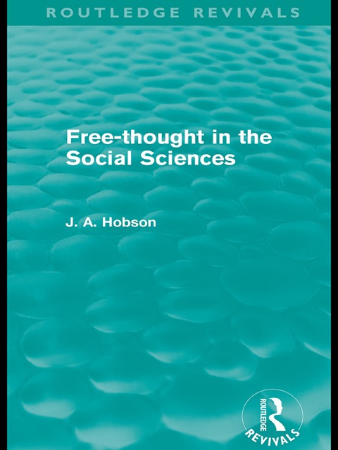 Cover image for book Free-Thought in the Social Sciences (Routledge Revivals)