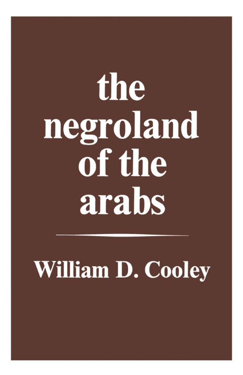 Cover image for book The Negroland of the Arabs Examined and Explained (1841)