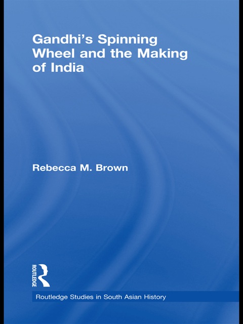 Cover image for book Gandhi's Spinning Wheel and the Making of India