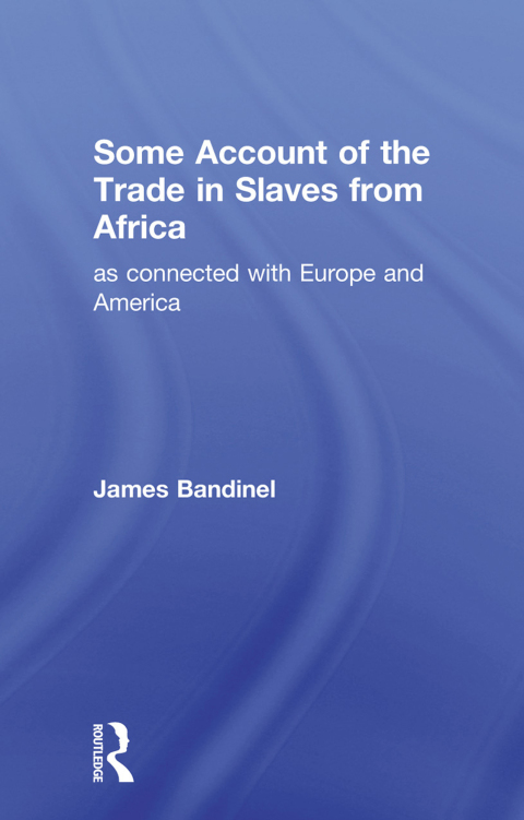 Cover image for book Some Account of the Trade in Slaves from Africa as Connected with Europe