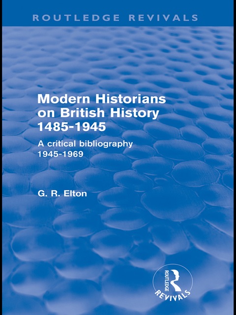 Cover image for book Modern Historians on British History 1485-1945 (Routledge Revivals)