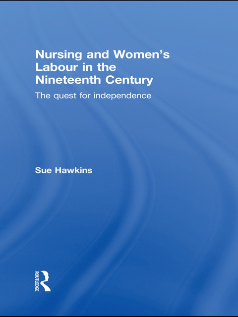 Cover image for book Nursing and Women's Labour in the Nineteenth Century