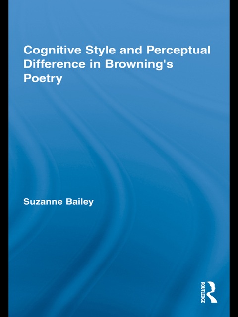 Cover image for book Cognitive Style and Perceptual Difference in Browning’s Poetry