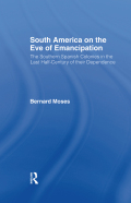 South America on the Eve of Emancipation - Bernard Moses
