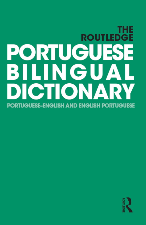 Cover image for book The Routledge Portuguese Bilingual Dictionary (Revised 2014 edition)