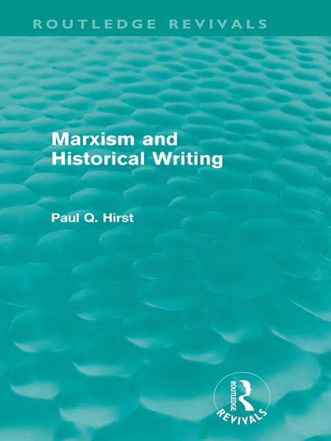 Cover image for book Marxism and Historical Writing (Routledge Revivals)