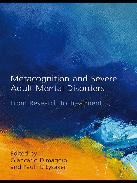 Cover image for book Metacognition and Severe Adult Mental Disorders
