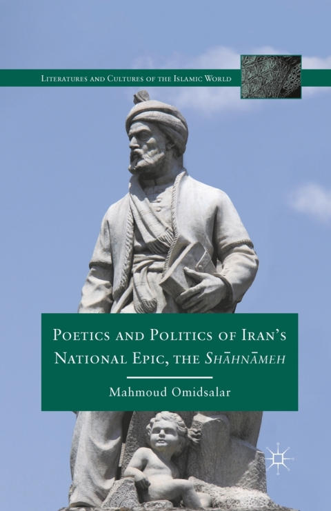 Cover image for book Poetics and Politics of Iran’s National Epic, the Sh?hn?meh