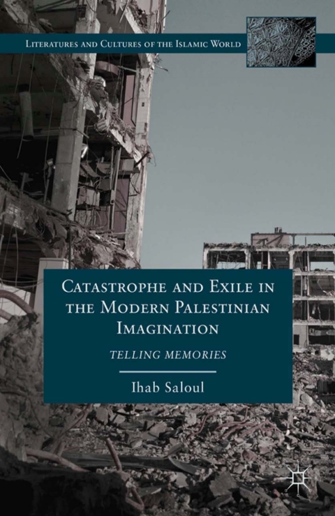 Cover image for book Catastrophe and Exile in the Modern Palestinian Imagination