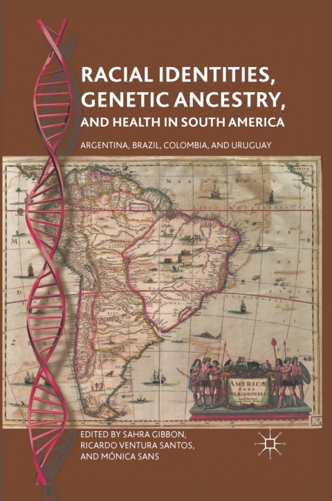 Cover image for book Racial Identities, Genetic Ancestry, and Health in South America