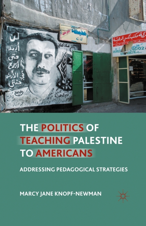 Cover image for book The Politics of Teaching Palestine to Americans