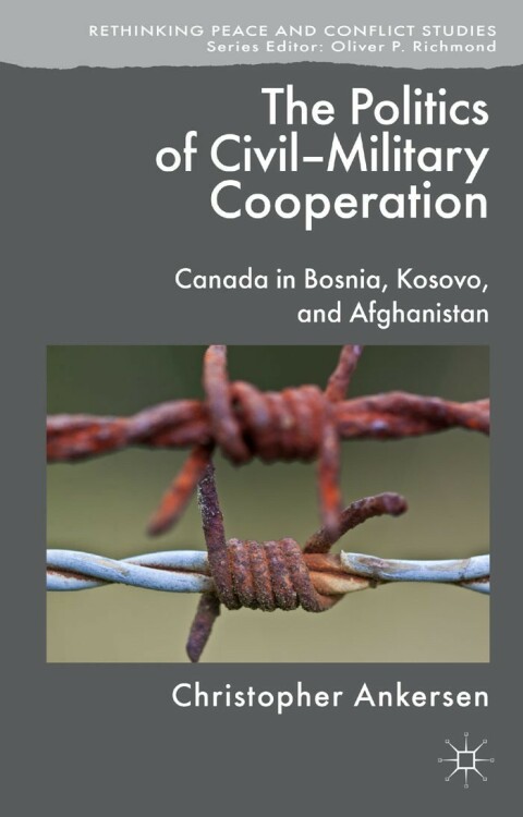 Cover image for book The Politics of Civil-Military Cooperation