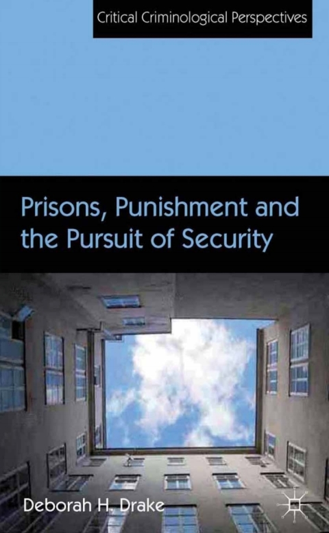Cover image for book Prisons, Punishment and the Pursuit of Security