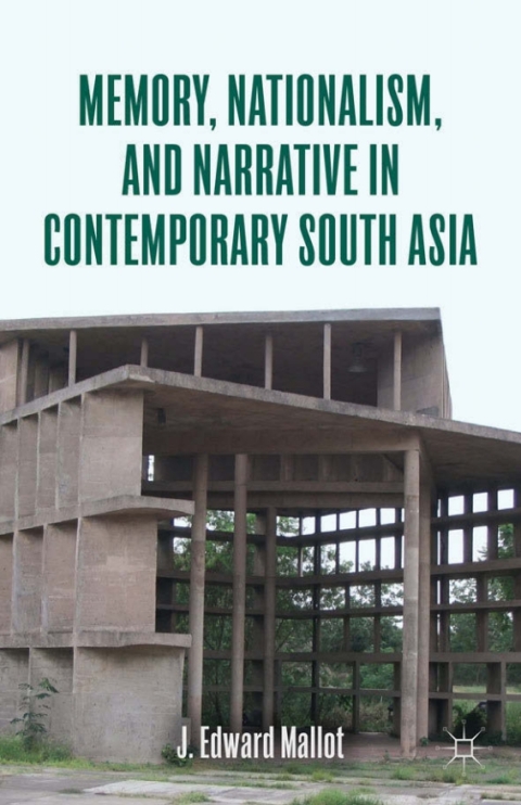 Cover image for book Memory, Nationalism, and Narrative in Contemporary South Asia