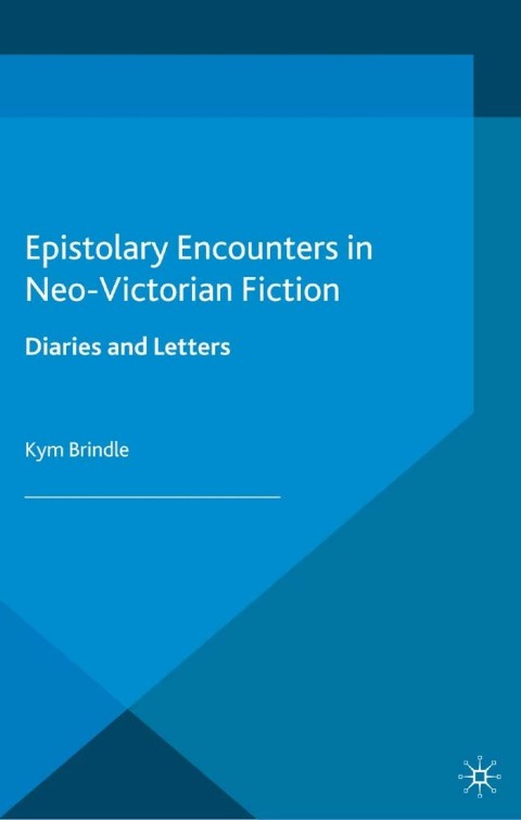 Cover image for book Epistolary Encounters in Neo-Victorian Fiction