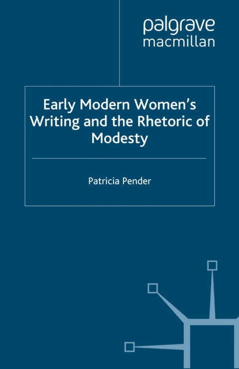 Cover image for book Early Modern Women's Writing and the Rhetoric of Modesty